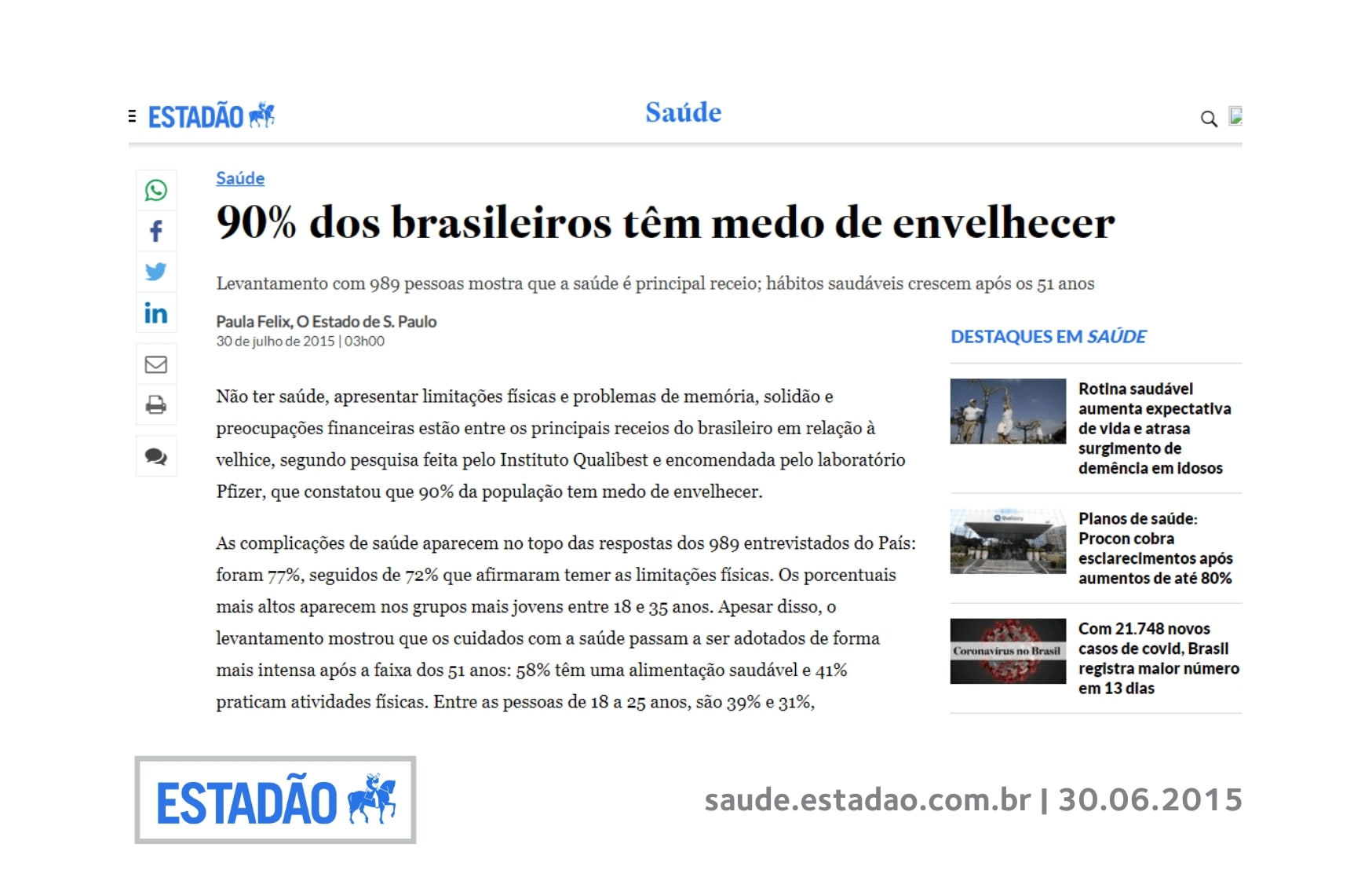 Entrevista ao Jornal O Estado de São Paulo: “Nunca é tarde para começar, mas se a pessoa inserir hábitos saudáveis desde jovem, ganha lá na frente. Talvez os jovens não tenham se conscientizado dessa importância”, afirma a gerontologista e coordenadora executiva do Centro Internacional de Informação para o Envelhecimento Saudável (Cies), Andrea Prates.